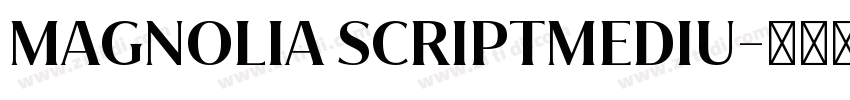 MAGNOLIA SCRIPTMEDIU字体转换